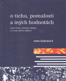 O tichu, pomalosti a iných hodnotách (1. akosť) (Etela Farkašová)