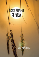 Prikladanie slnka (1. akosť) (Ján Marton)