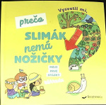 Vysvetli mi, prečo slimák nemá nožičky? - Moje prvé otázky o záhrade (1. akosť) (Joséphine Sauvage)