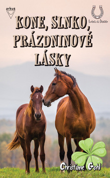 Kone, slnko, prázdninové lásky (1. akosť) (Christiane Gohlová)