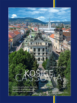 Košice Cassovia Metropola východného Slovenska (1. akosť) (Alexander Jiroušek)