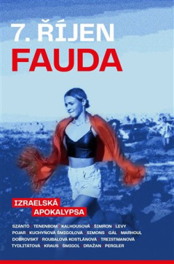 7. říjen. Fauda (Jan Dobrovský, Fedor Gál, Irena Kalhousová, Michael Kraus, Veronika Kuchyňová Šmigolová, Eylon Levy, Václav Marhoul, Tomáš Pojar, Věra Roubalová Kostlánová, Jake Wallis Simons, Jakub Szántó, Gad Šimron, Ondřej Šmigol, Tuvia Tenenbom, Rafaela Treistmanová,)