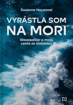 Vyrástla som na mori (Suzanne Heywood)