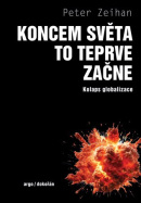 Koncem světa to teprve začne (Peter Zelhan)