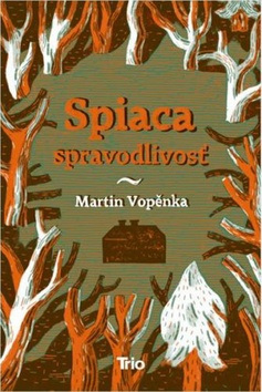 Spiaca spravodlivosť (1. akosť) (Martin Vopěnka)