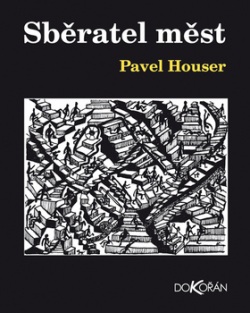 Sběratel měst (Pavel Houser)