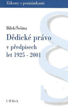 Dědické právo v předpisech let 1925 - 2001 (Petr Bílek; Martin Šešina)