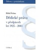 Dědické právo v předpisech let 1925 - 2001 (Petr Bílek; Martin Šešina)