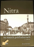 Nitra na starých pohľadniciach (1. akosť) (Alojz Krčmár)