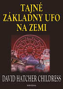 Tajné základny UFO na zemi (David Hatcher Childress)