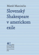 Slovenský Shakespeare v americkom exile (Matúš Marcinčin)