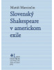 Slovenský Shakespeare v americkom exile (Matúš Marcinčin)