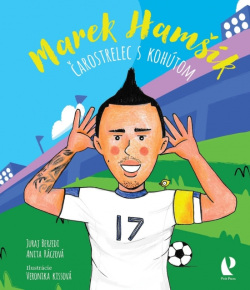 Marek Hamšík – Čarostrelec s kohútom (1. akosť) (Juraj Berzedi, Anita Ráczová)