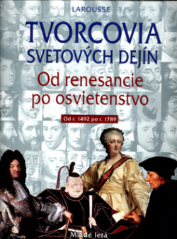 Tvorcovia svetových dejín Od renesancie po osvietenstvo (1. akosť) (Kolektív autorov;  Kolektív autorov)