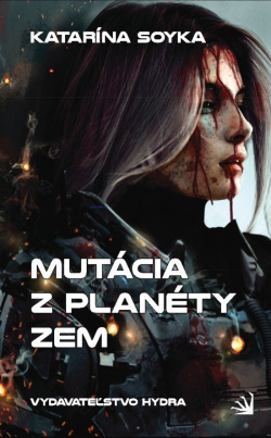 Mutácia z planéty Zem (1. akosť) (Katarína Soyka)