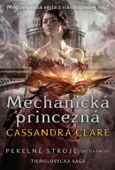 Mechanická princezná (Pekelné stroje 3) (1. akosť) (Cassandra Clare)