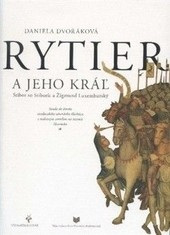 Rytier a jeho kráľ, 3. doplnené vydanie (1. akosť) (Daniela Dvořáková)