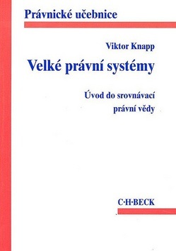 Velké právní systémy. Úvod do srovnávací právní vědy (Viktor Knapp)