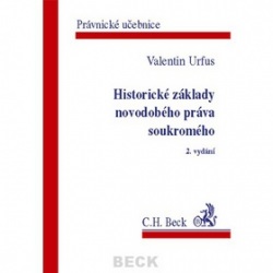 Historické základy novodobého práva soukromého 2. vydání (Valentin Urfus)