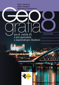 Geografia pre 8.roč. ZŠ a pre GOŠ - učebnica (1. akosť) (Peter Tremboš, Mária Nogová, Miroslava Trembošová)