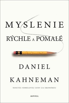 Myslenie rýchle a pomalé (1. akosť) (Daniel Kahneman)