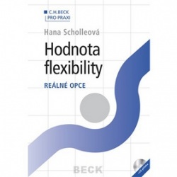 Hodnota flexibility Reálné opce + CD příloha (Hana Scholleová)