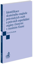 Identifikace skutečného majitele právnických osob a právních uspořádání orgány činnými v trestním ří (David Svoboda)