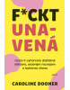 F*ckt unavená (1. akosť) (Caroline Dooner)