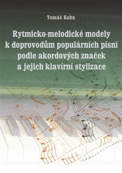 Rytmicko-melodické modely k doprovodu populárních písní podle akordových značek a její klavírní stylizace (T. Kuhn)