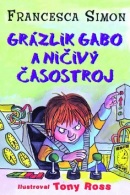 Grázlik Gabo a ničivý časostroj (12) (Francesca Simon)