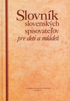 Slovník slovenských spisovateľov pre deti a mládež (1. akosť) (a kolektív)