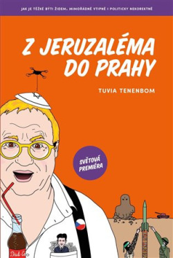 Z Jeruzaléma do Prahy (Tuvia Tenenbom)