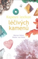 Lexikon léčivých kamenů (Werner Kühni; Walter von Holst)