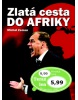 Zlatá cesta do Afriky (Michal Zeman)